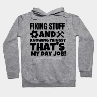 Fixing stuff and knowing things? That's my day job! Hoodie